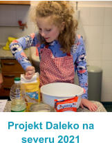 Projekt Daleko na severu 2021